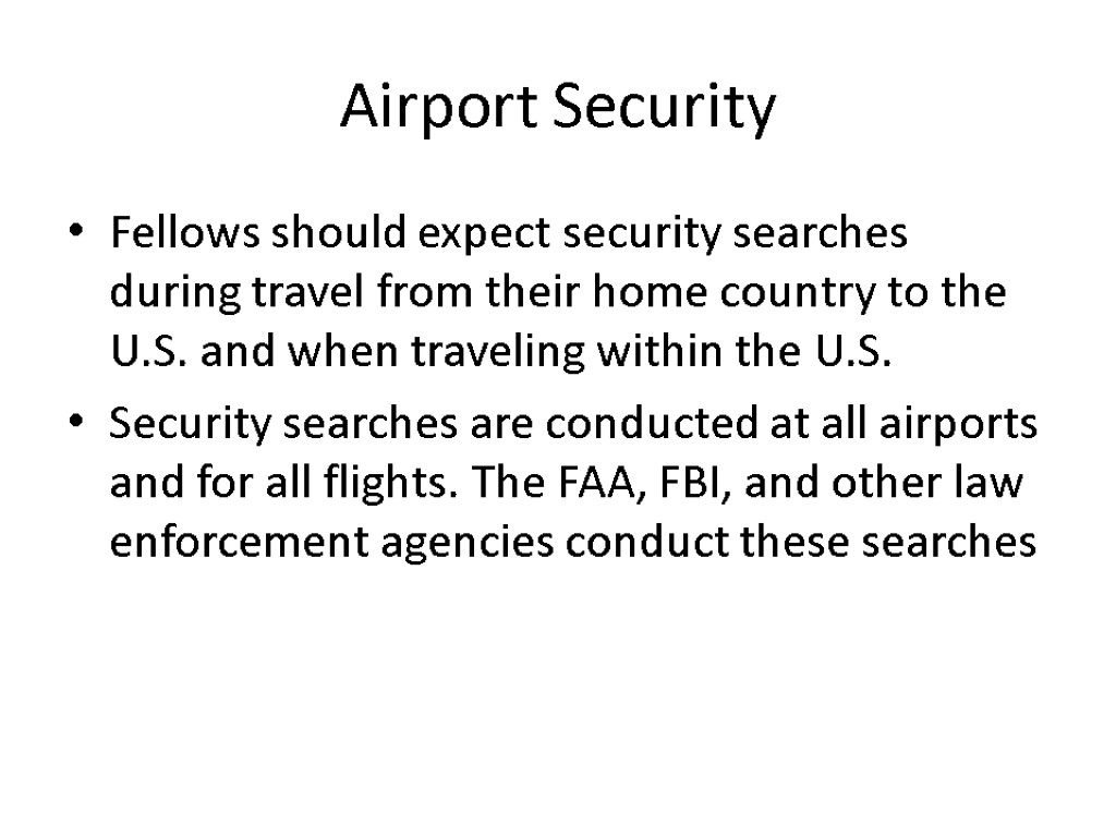 Airport Security Fellows should expect security searches during travel from their home country to